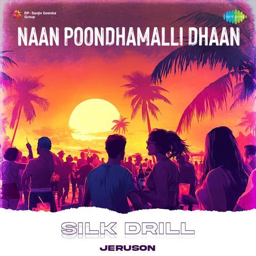 Naan Poondhamalli Dhaan - Silk Drill cover image