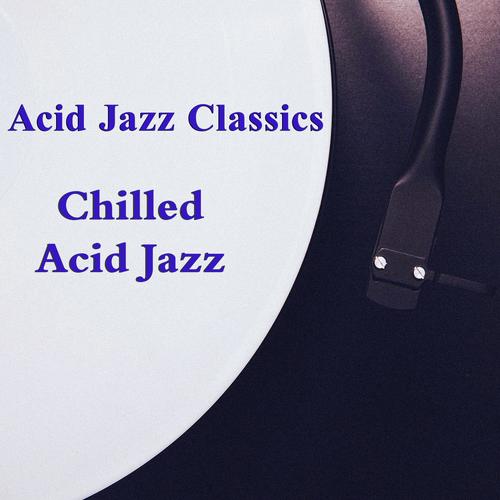 Chilled Out Acid Jazz for Lounges cover image